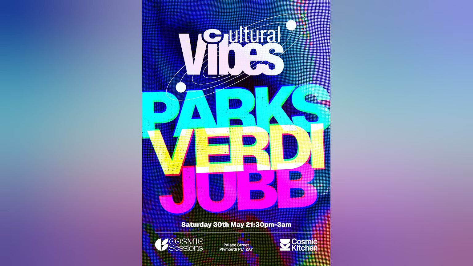 Cosmic Sessions presents: Cultural Vibes featuring Duncan Parks, Verdi and Phil Jubb