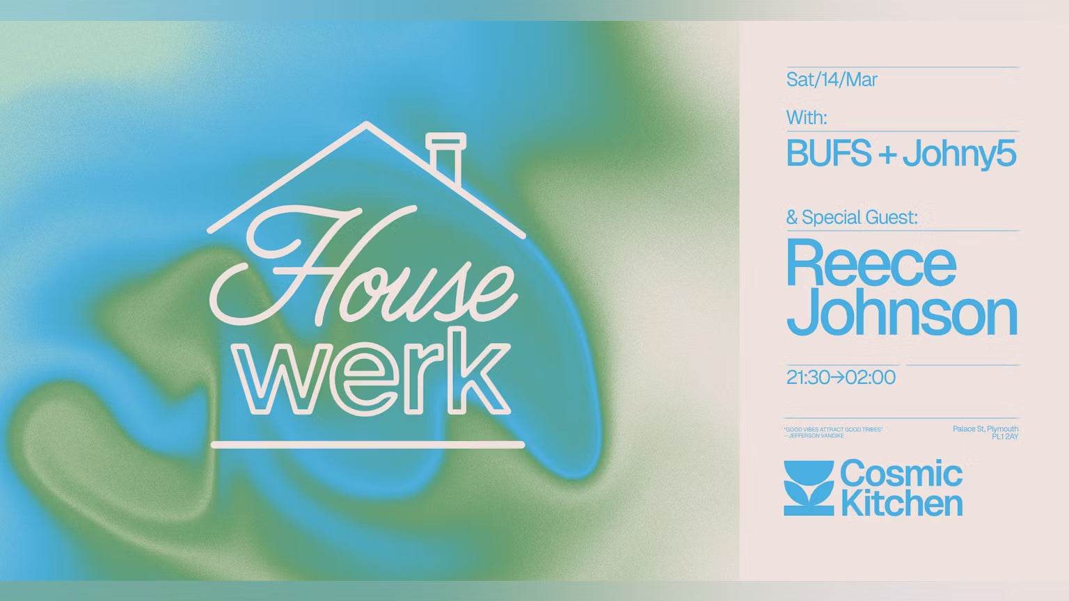 Cosmic Sessions: Housewerk {Jackin’, Funky House} PRESENTS Reece Johnson + support